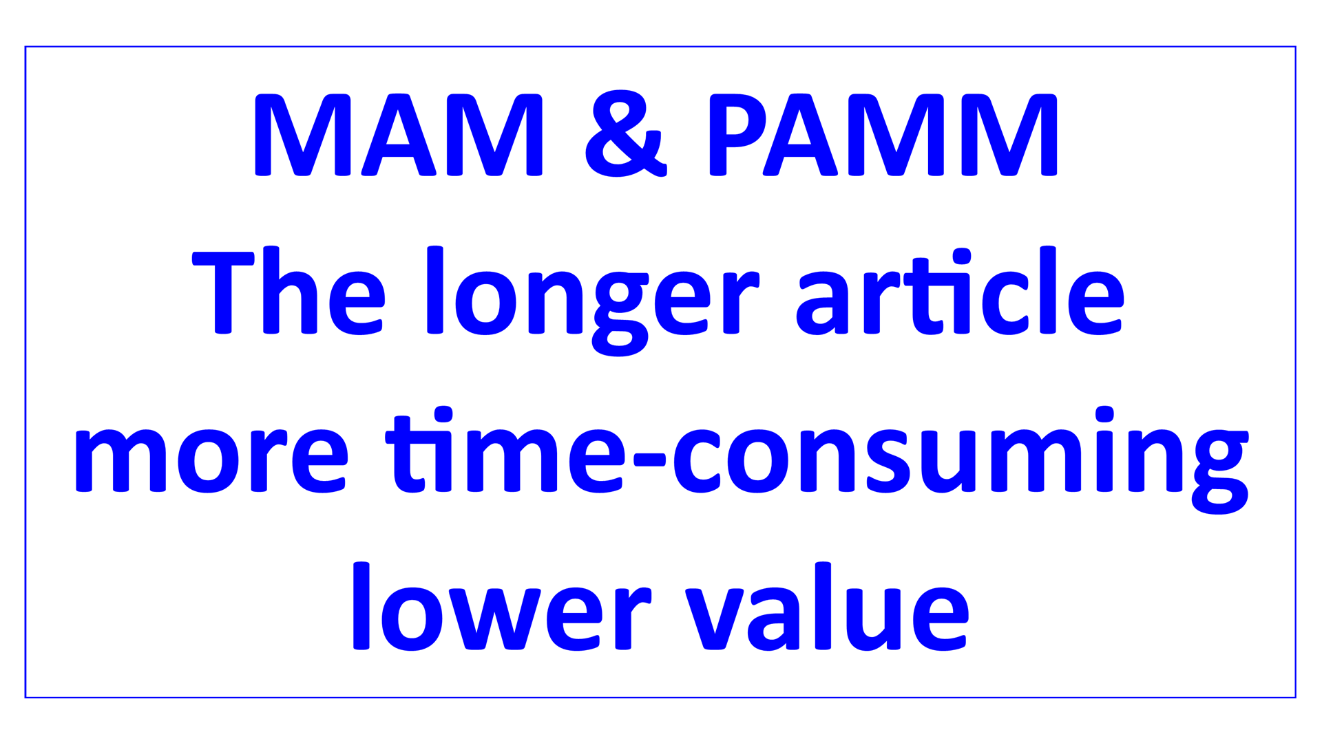 longer article more time-consuming lower value en